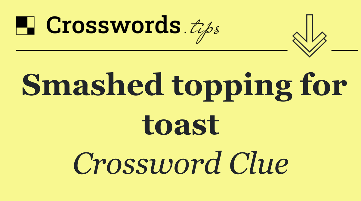 Smashed topping for toast