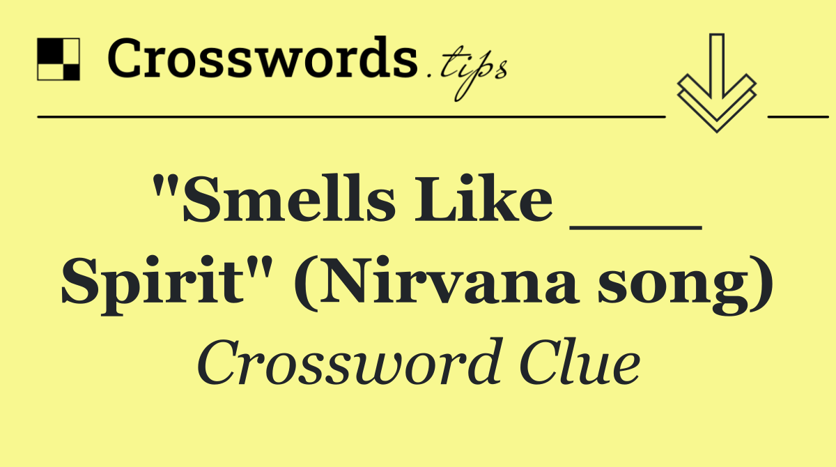 "Smells Like ___ Spirit" (Nirvana song)