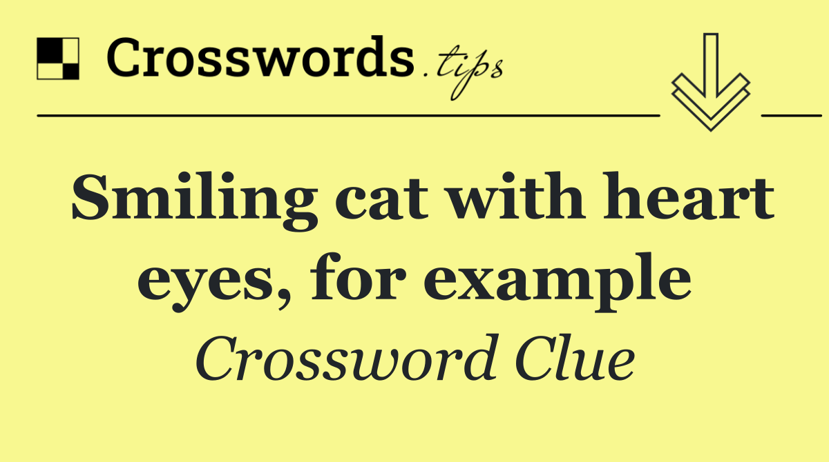 Smiling cat with heart eyes, for example
