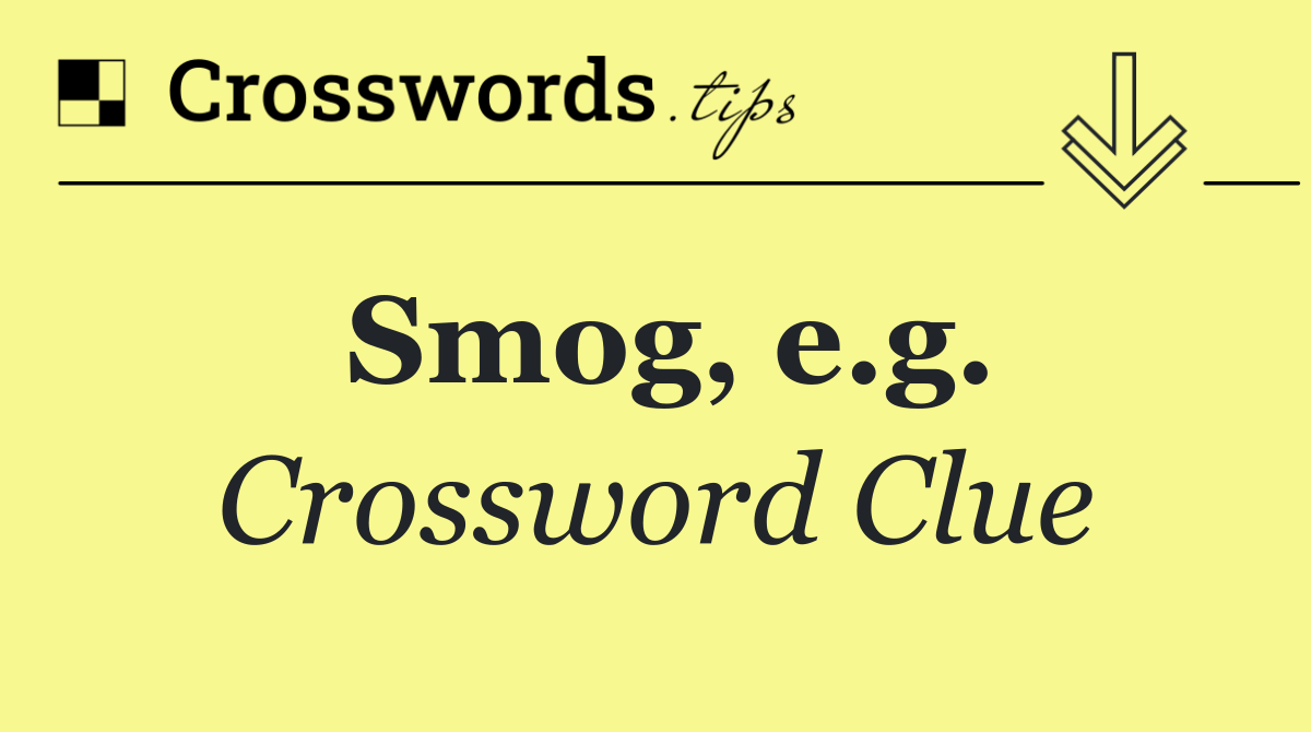 Smog, e.g.