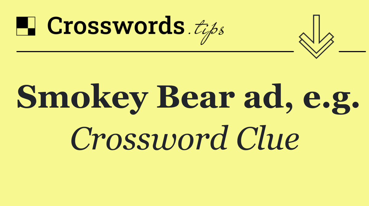 Smokey Bear ad, e.g.