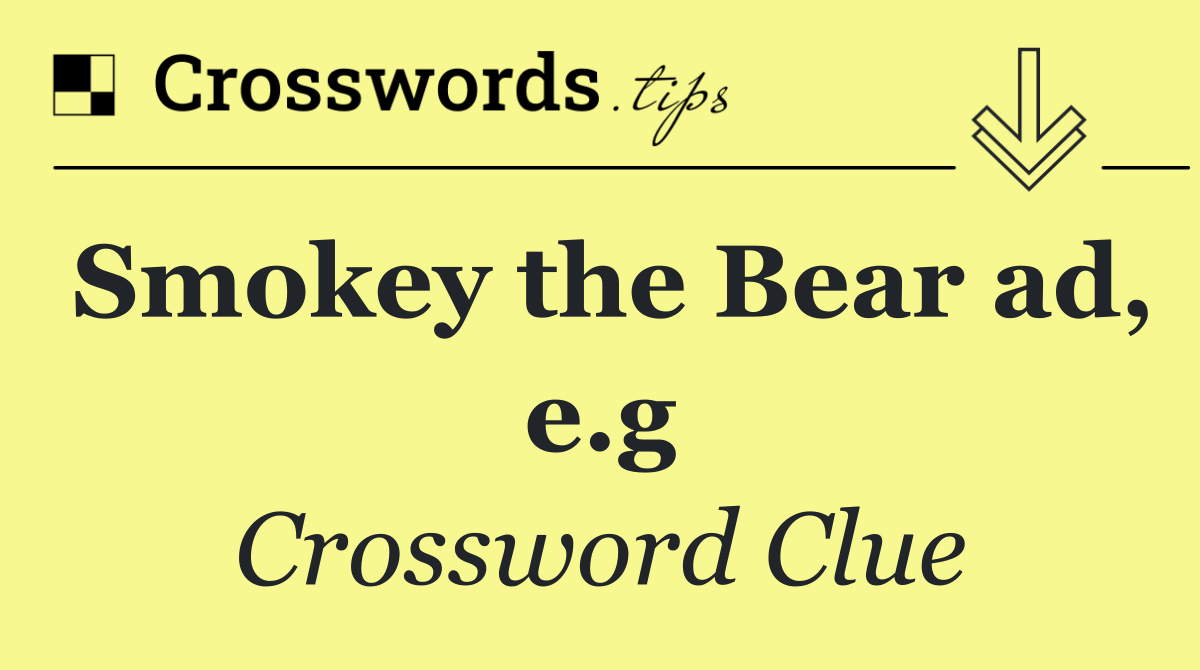 Smokey the Bear ad, e.g