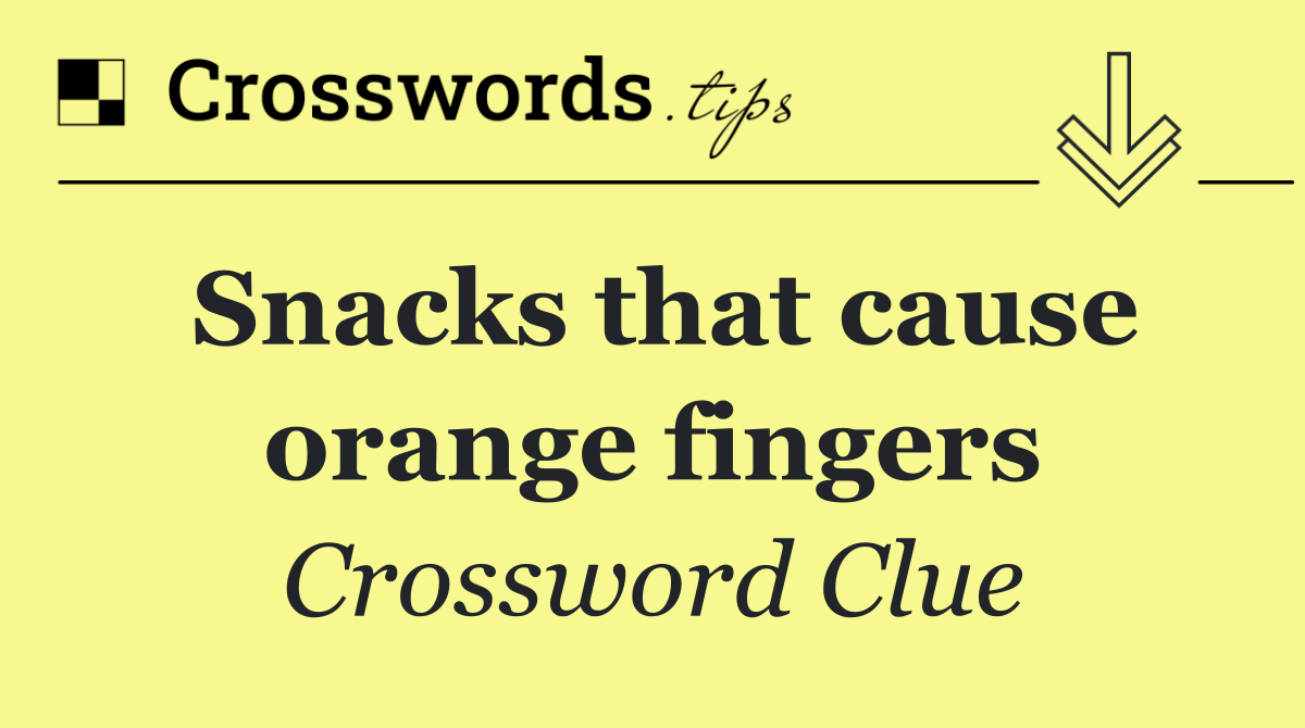 Snacks that cause orange fingers