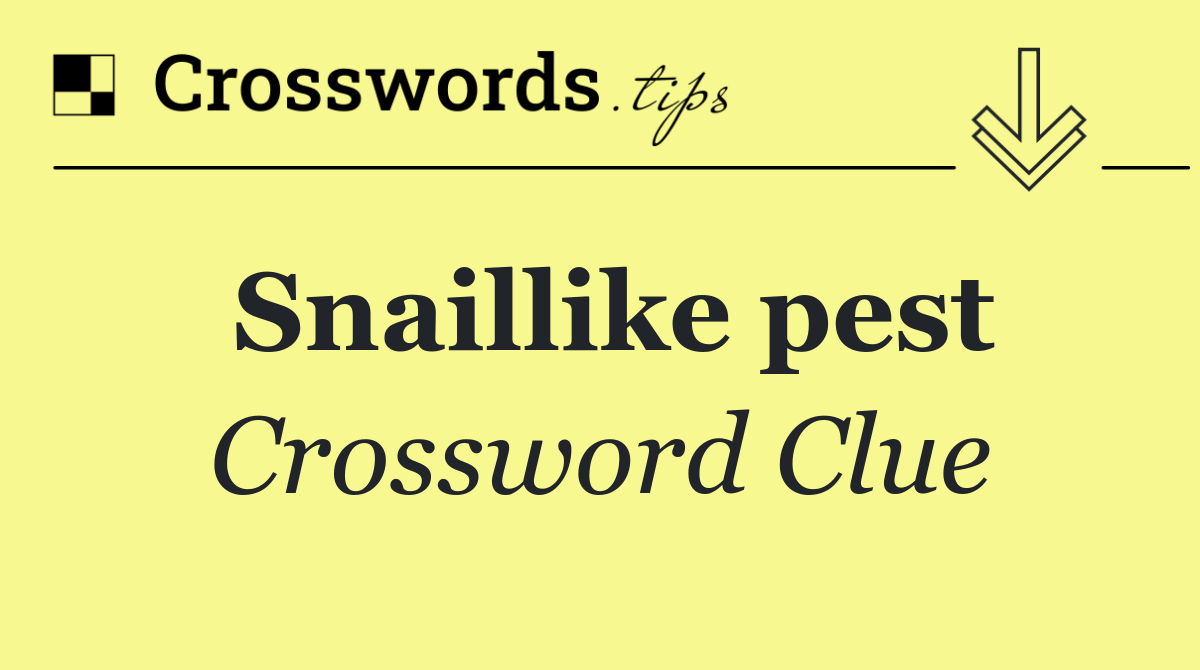Snaillike pest