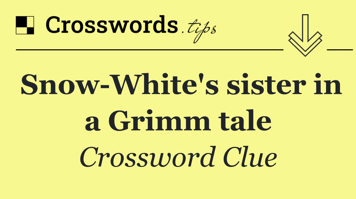 Snow White's sister in a Grimm tale