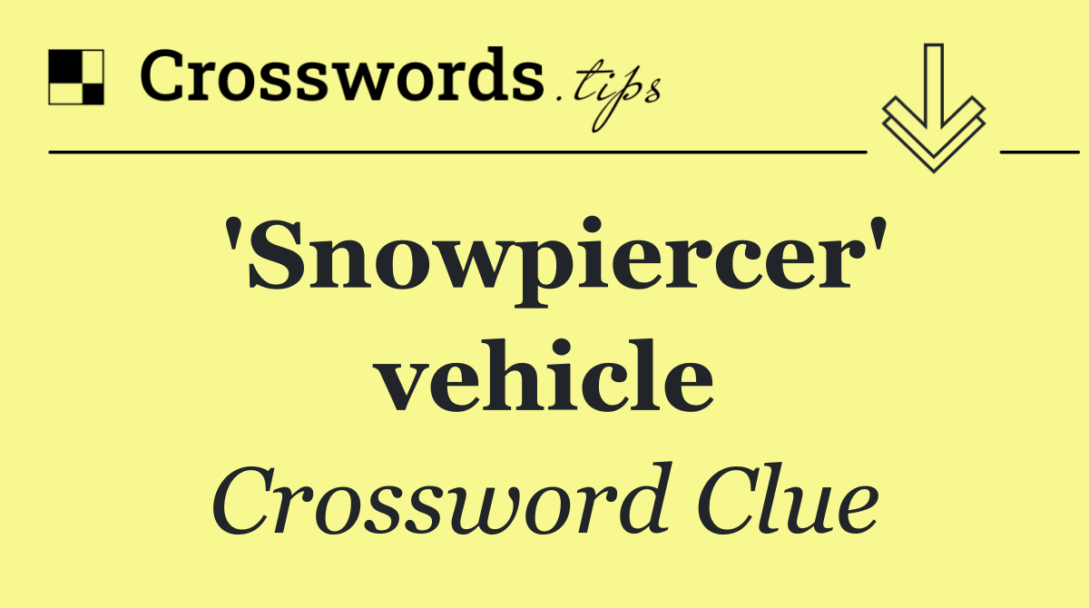 'Snowpiercer' vehicle