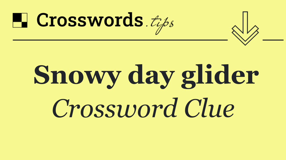 Snowy day glider