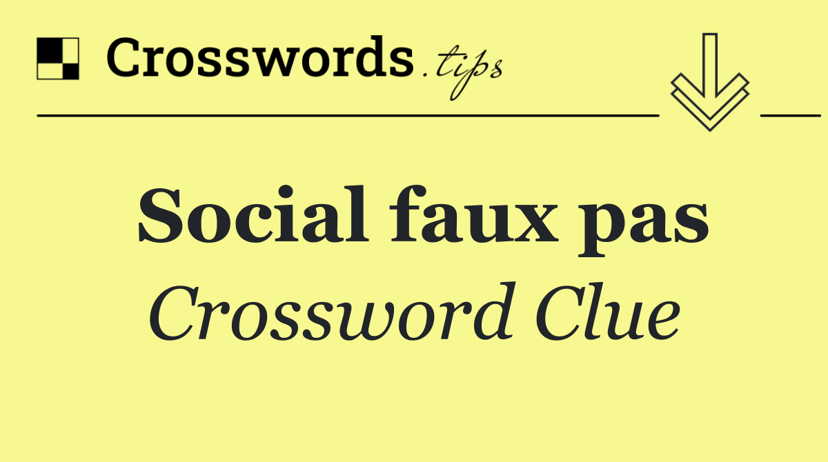 Social faux pas