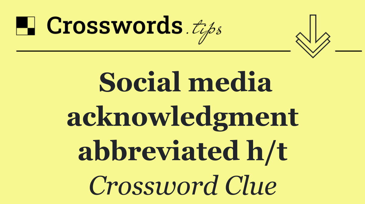 Social media acknowledgment abbreviated h/t