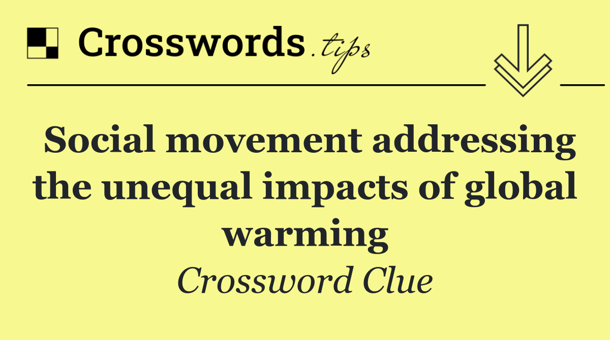 Social movement addressing the unequal impacts of global warming