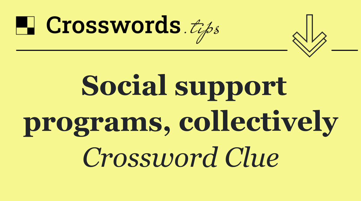 Social support programs, collectively
