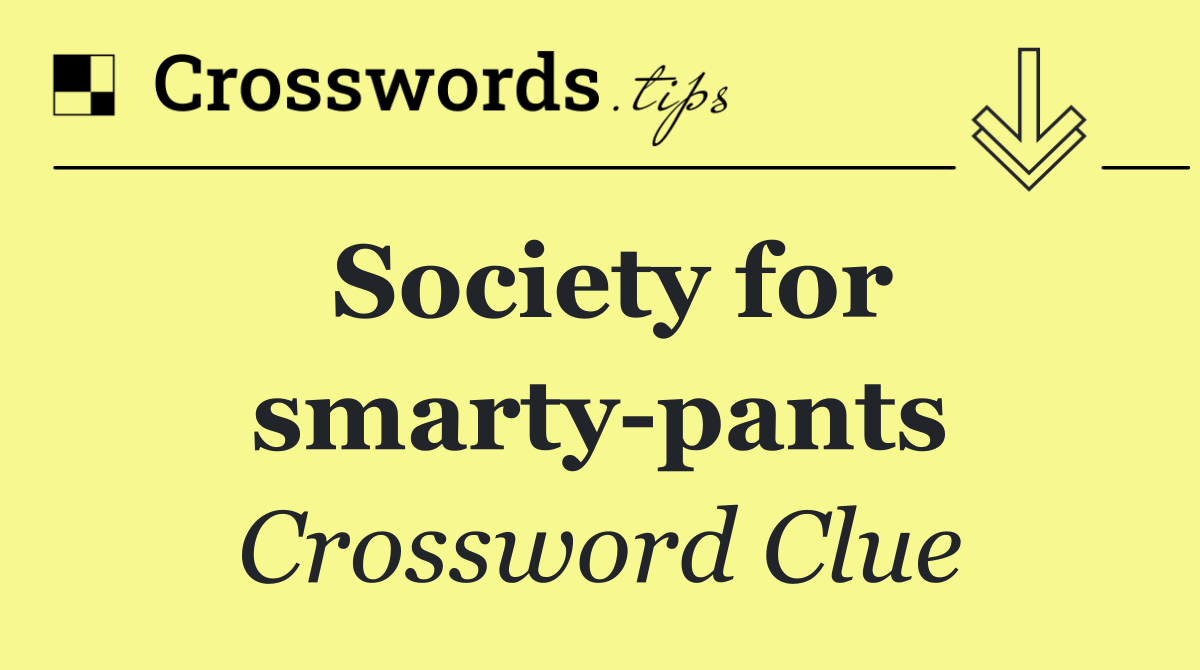 Society for smarty pants