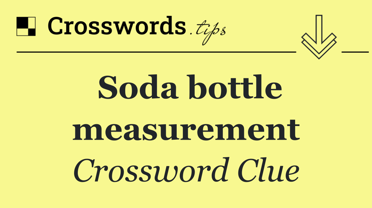 Soda bottle measurement