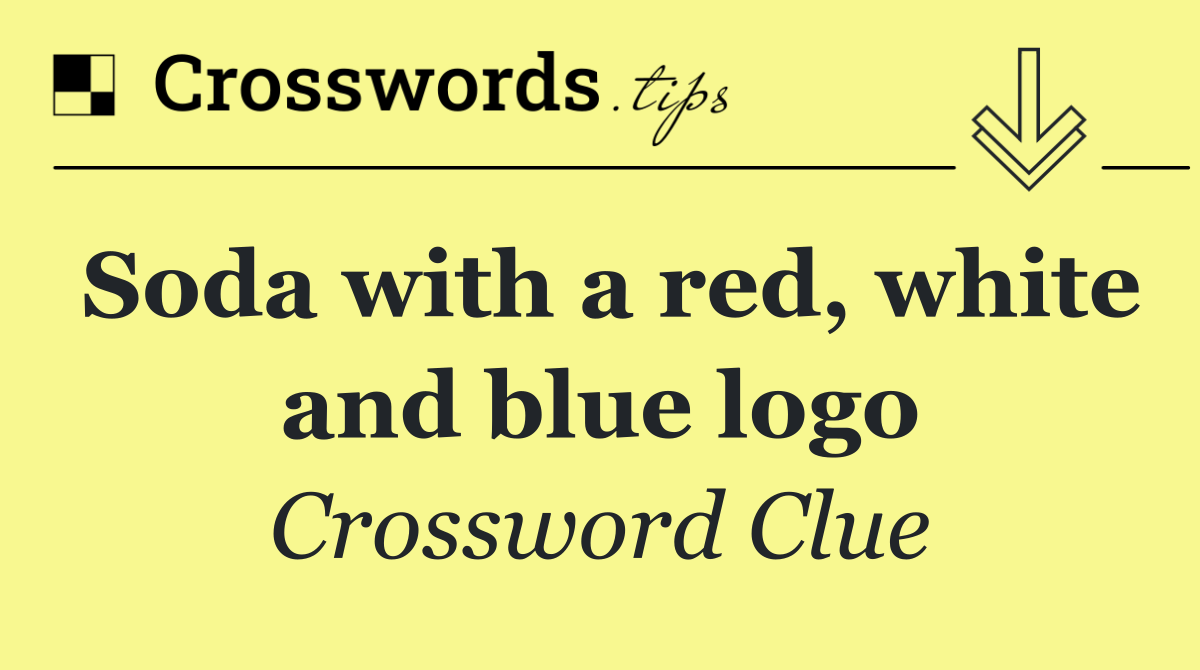 Soda with a red, white and blue logo