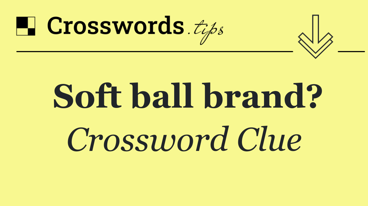 Soft ball brand?