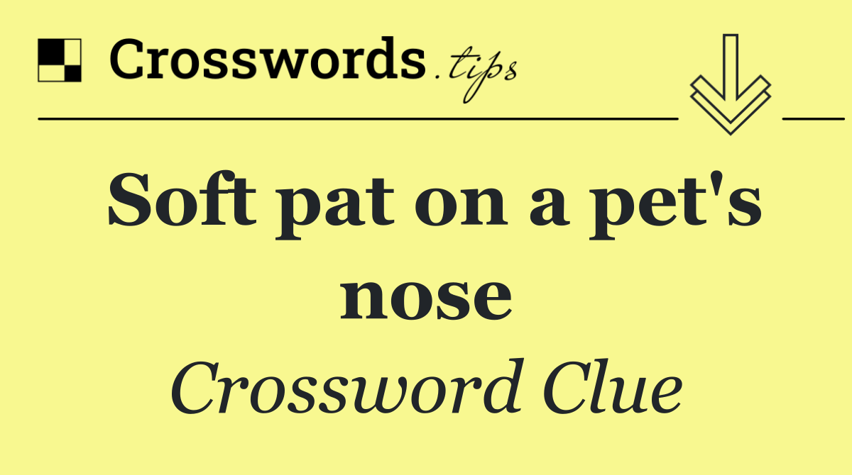 Soft pat on a pet's nose