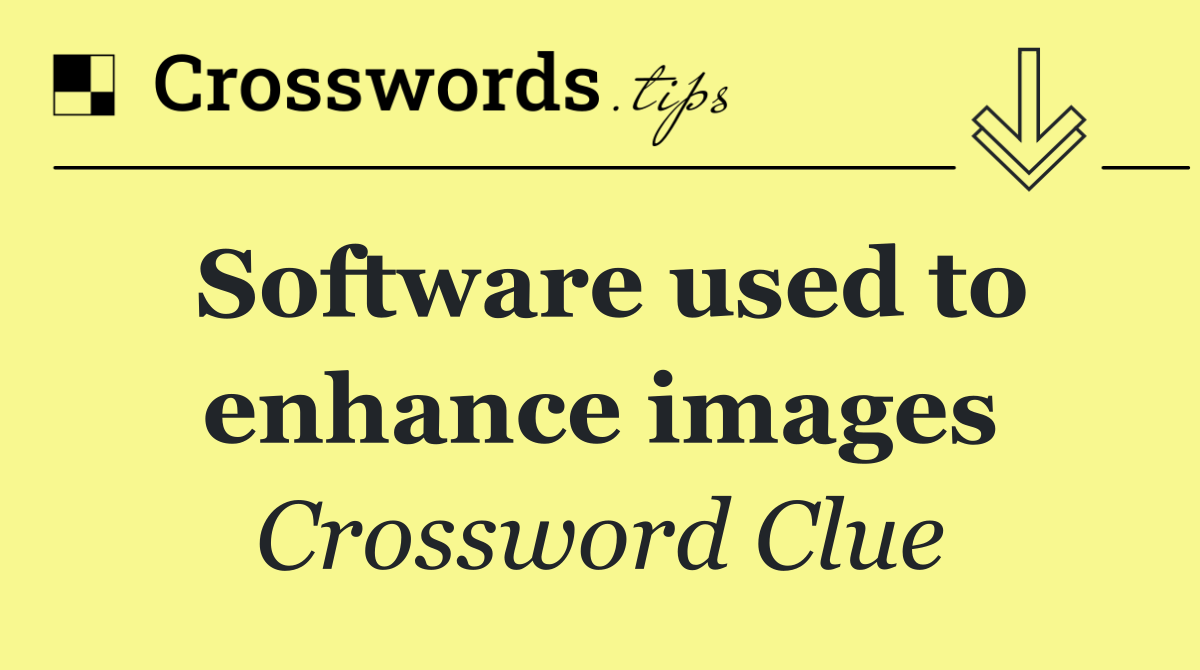 Software used to enhance images