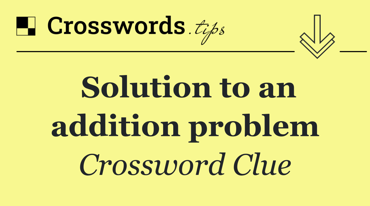 Solution to an addition problem