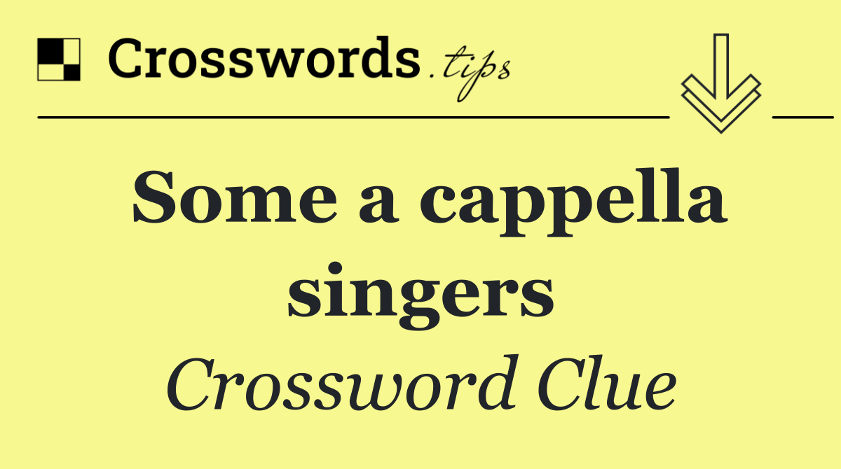 Some a cappella singers
