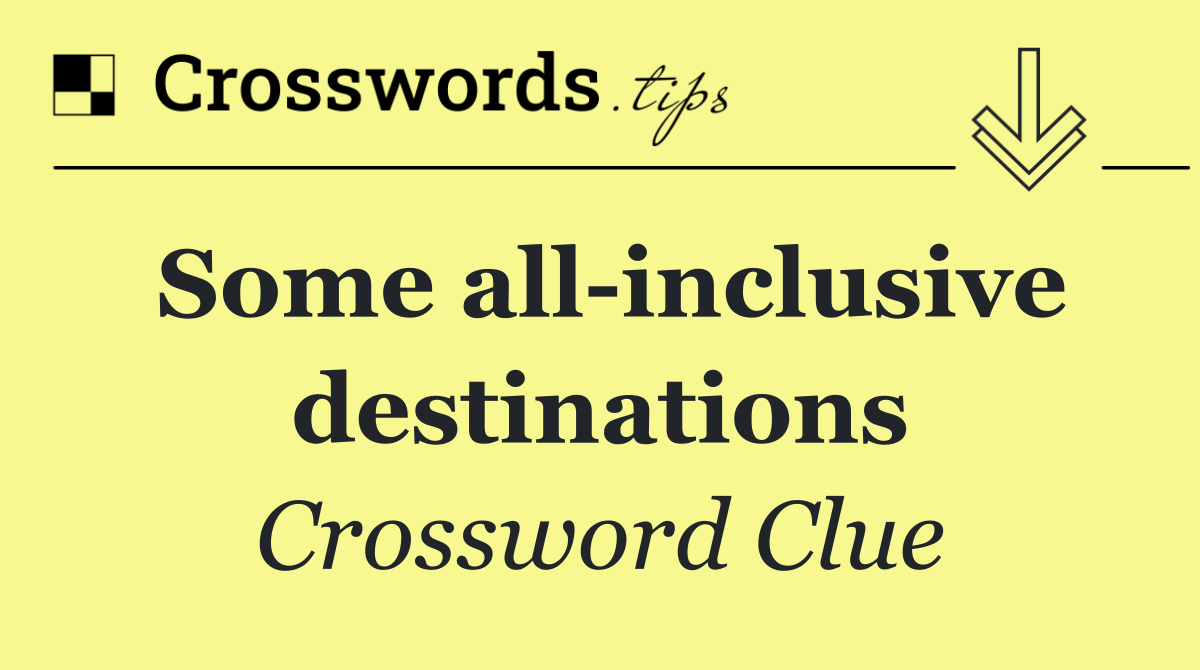 Some all inclusive destinations