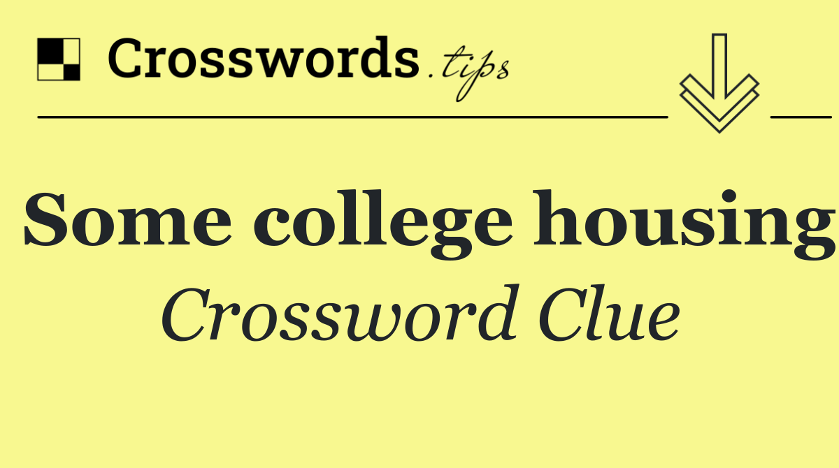 Some college housing