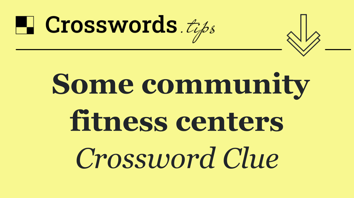 Some community fitness centers