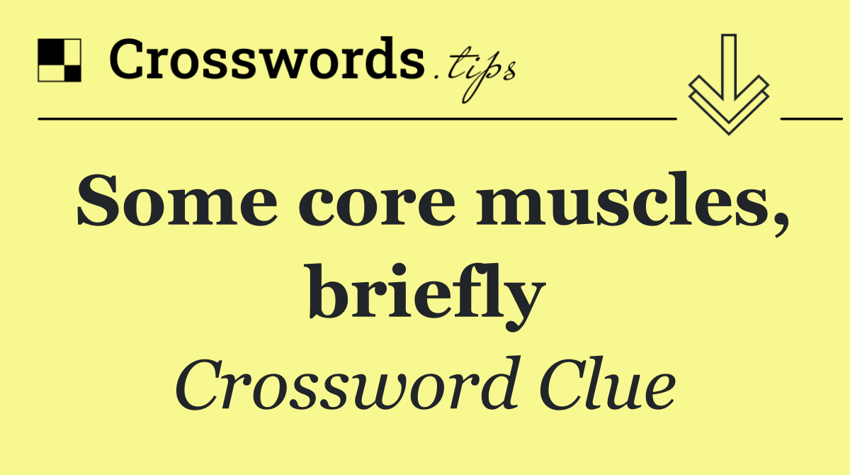 Some core muscles, briefly