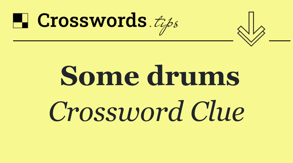 Some drums