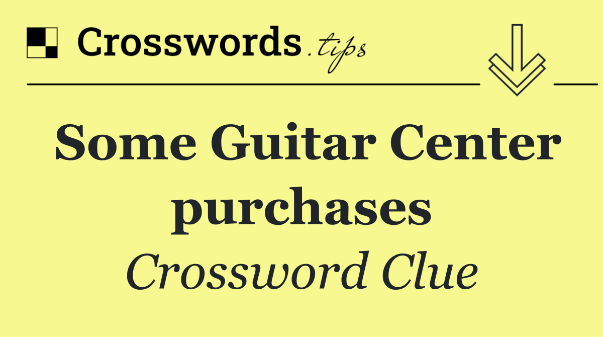Some Guitar Center purchases
