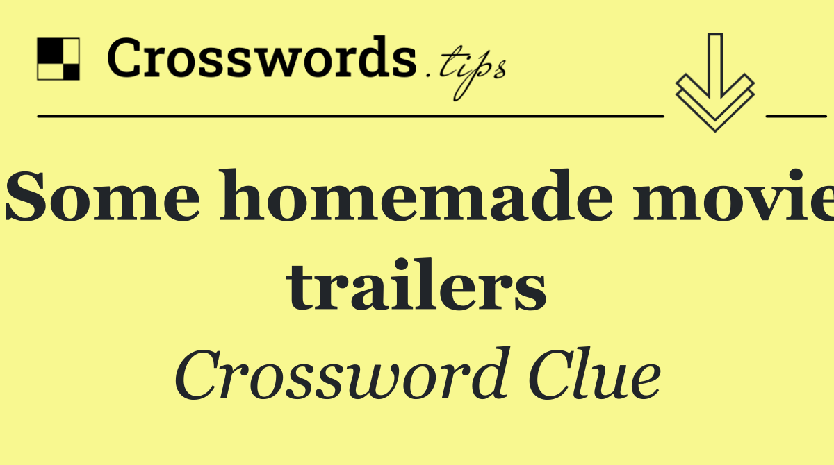 Some homemade movie trailers