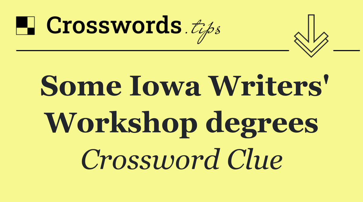 Some Iowa Writers' Workshop degrees