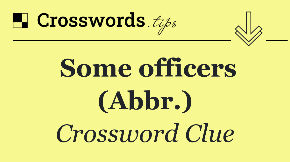 Some officers (Abbr.)