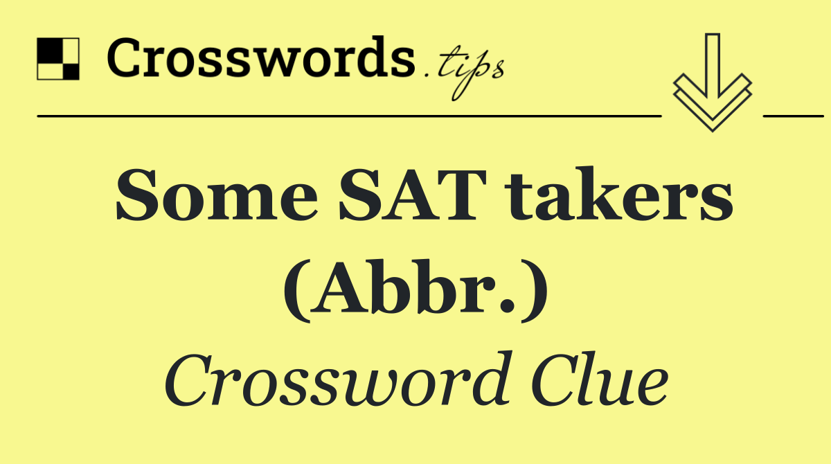 Some SAT takers (Abbr.)