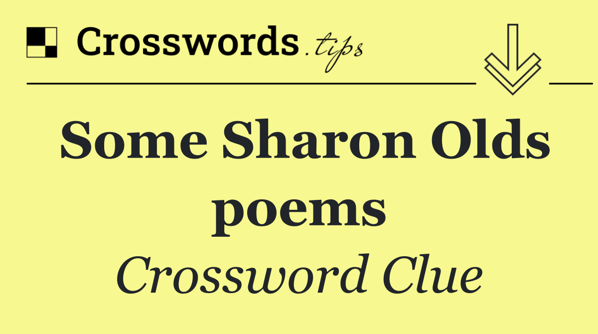 Some Sharon Olds poems