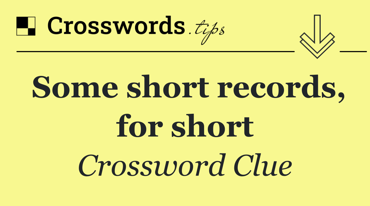 Some short records, for short