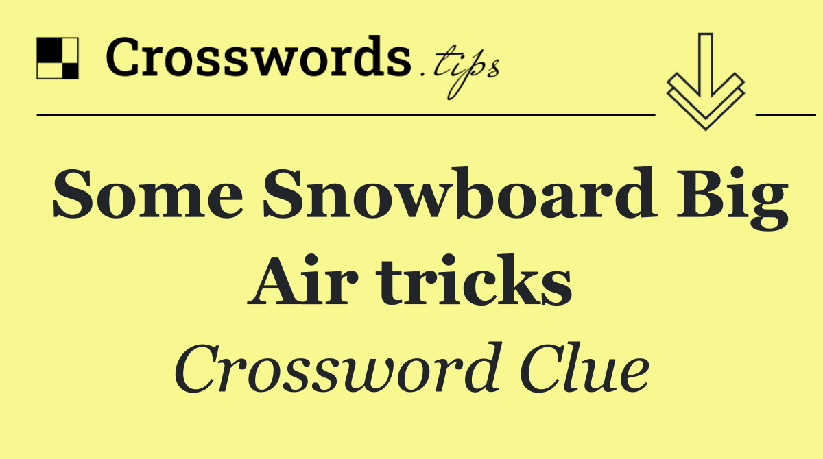 Some Snowboard Big Air tricks