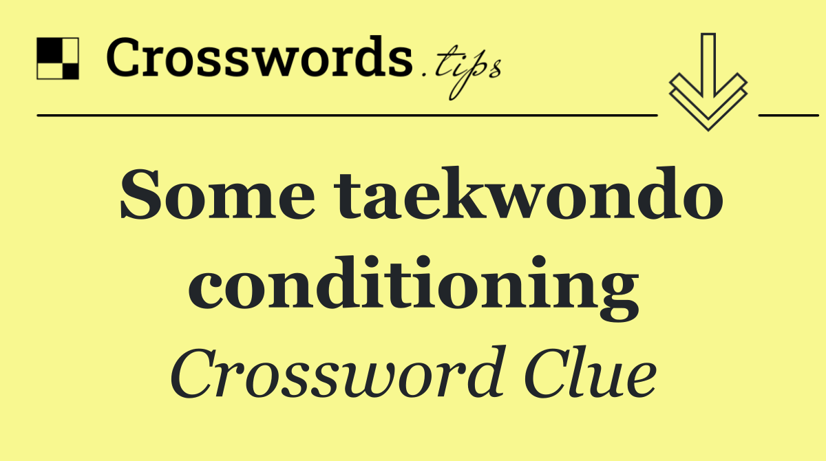 Some taekwondo conditioning