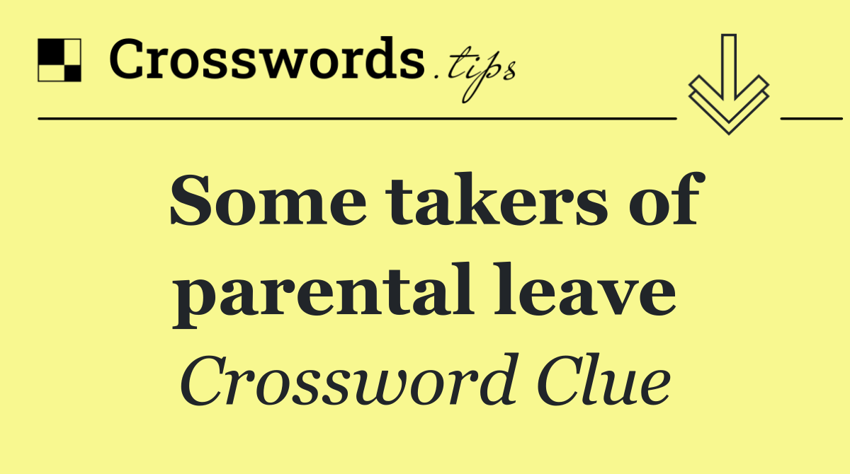 Some takers of parental leave
