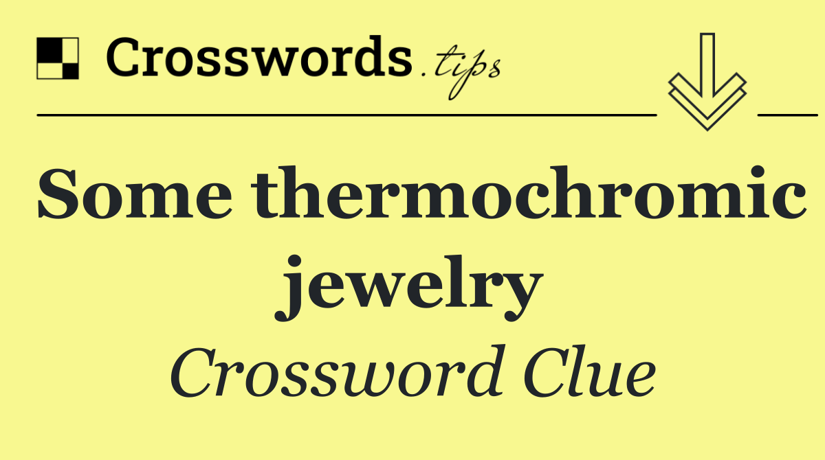 Some thermochromic jewelry
