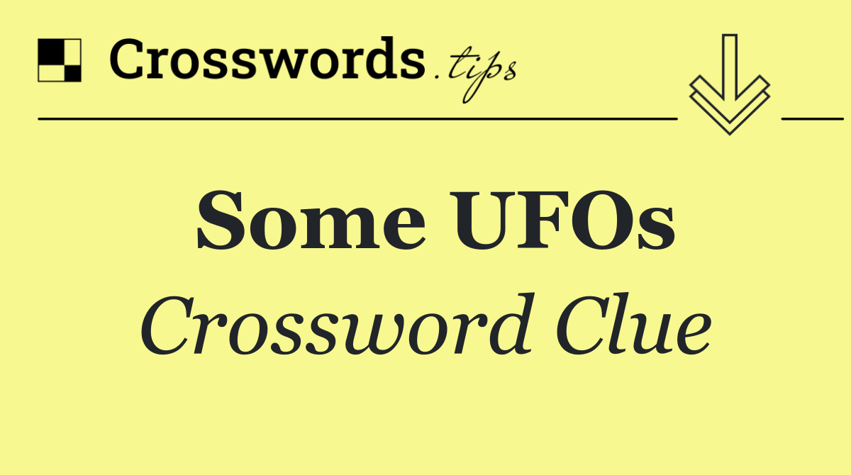 Some UFOs