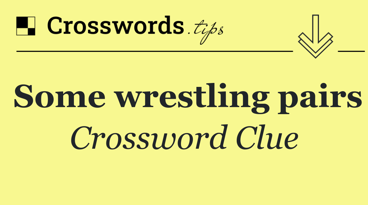 Some wrestling pairs