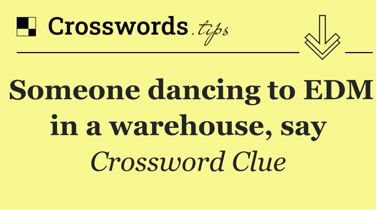 Someone dancing to EDM in a warehouse, say