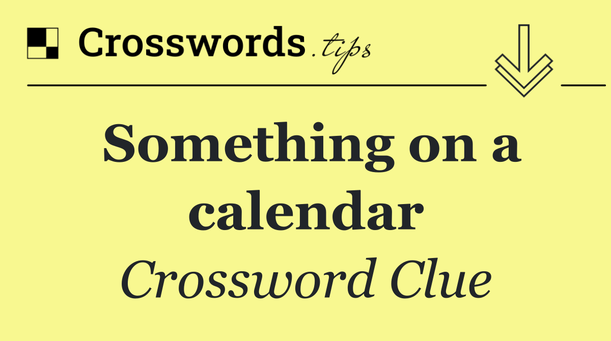 Something on a calendar