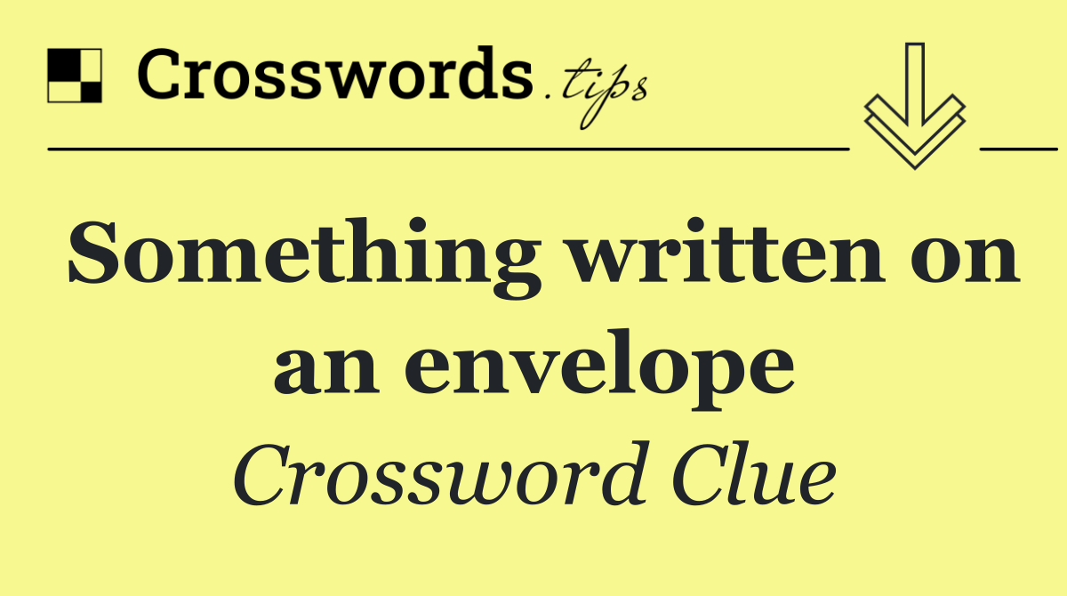 Something written on an envelope