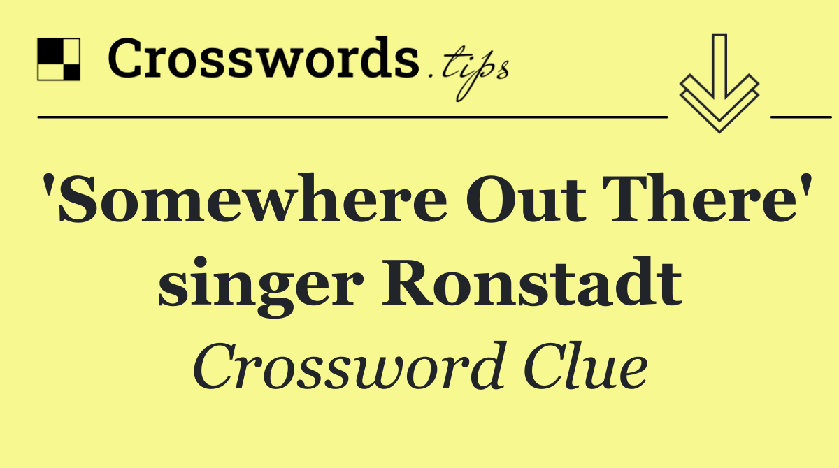 'Somewhere Out There' singer Ronstadt