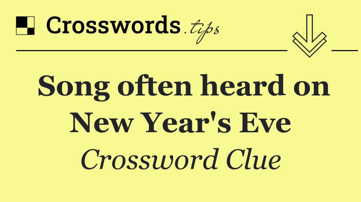 Song often heard on New Year's Eve