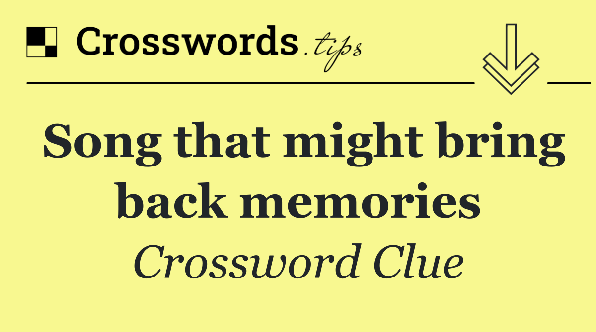 Song that might bring back memories