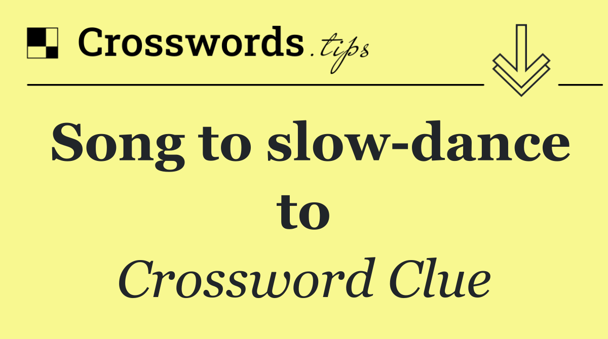 Song to slow dance to