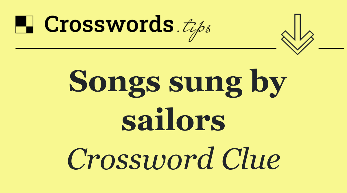 Songs sung by sailors