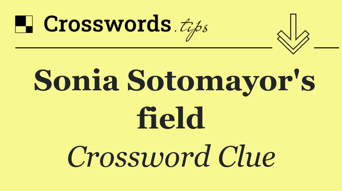 Sonia Sotomayor's field